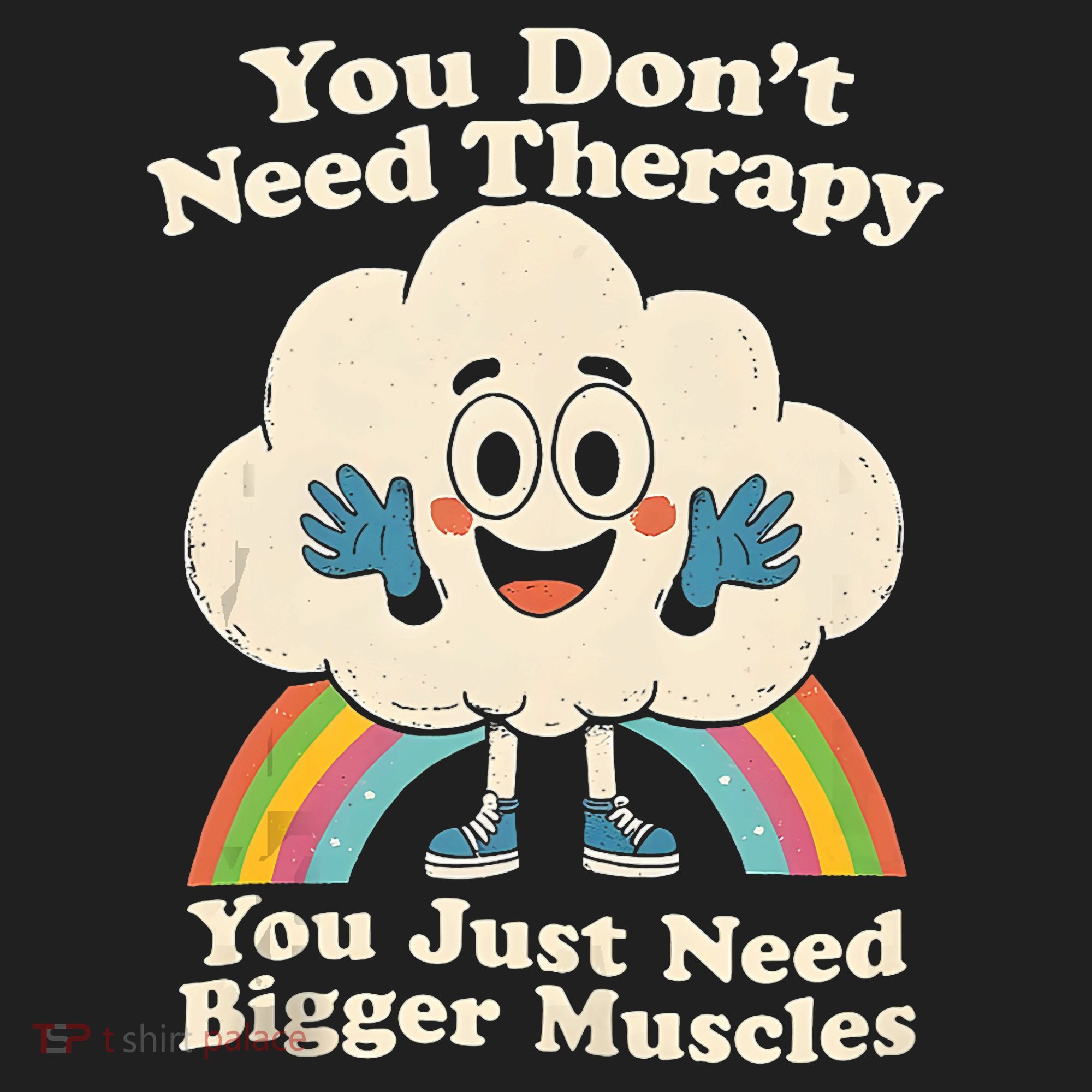 Cloud You Don't Need Therapy You Just Need Bigger Muscles  Beanie