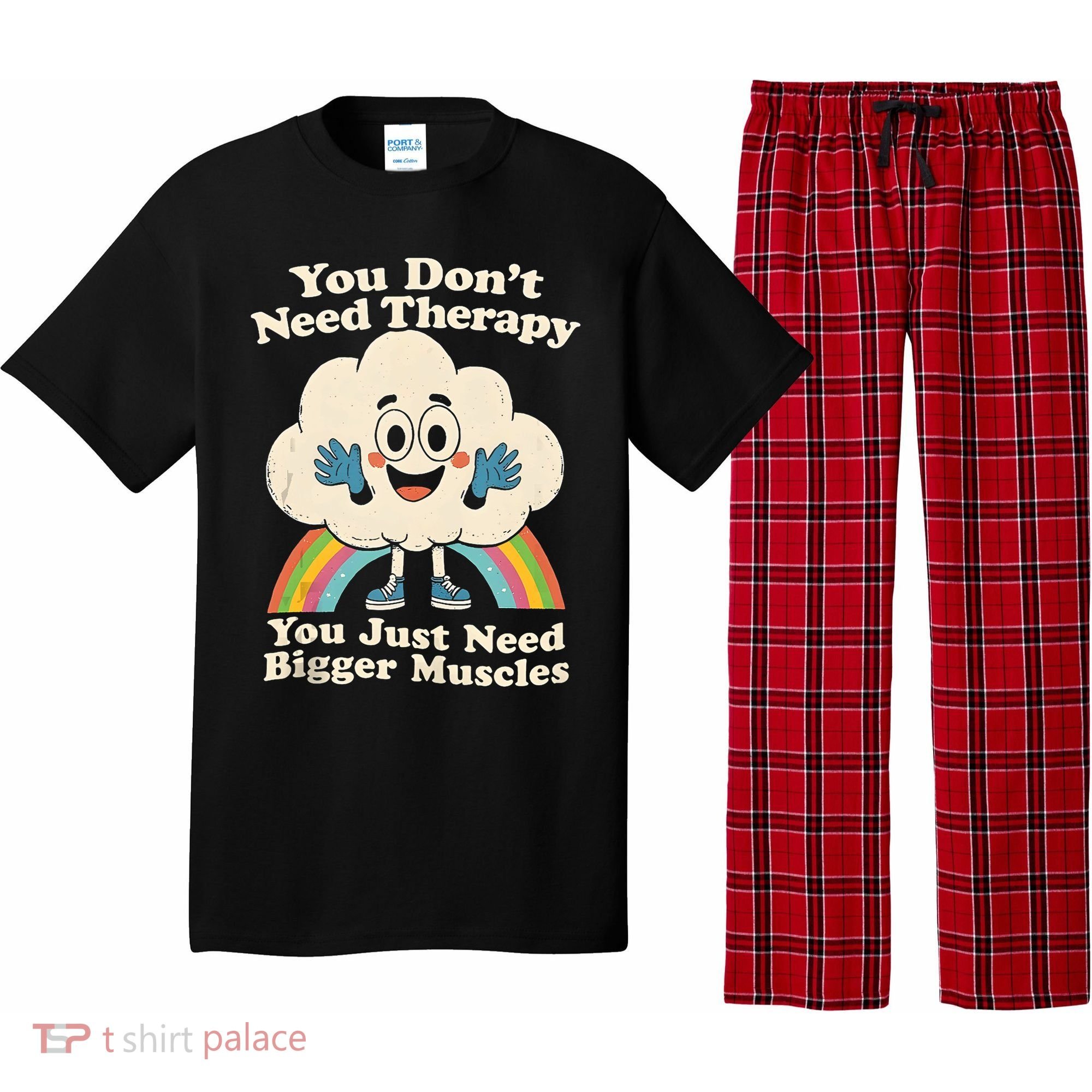 Cloud You Don't Need Therapy You Just Need Bigger Muscles  Pajama Set