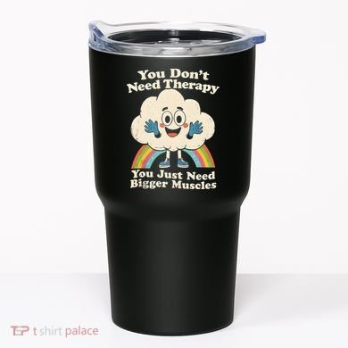 Cloud You Don't Need Therapy You Just Need Bigger Muscles  Tumbler
