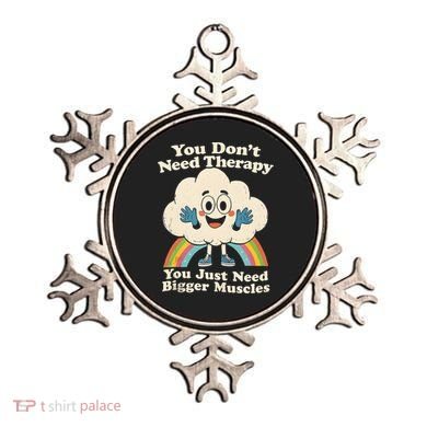 Cloud You Don't Need Therapy You Just Need Bigger Muscles  Ornament