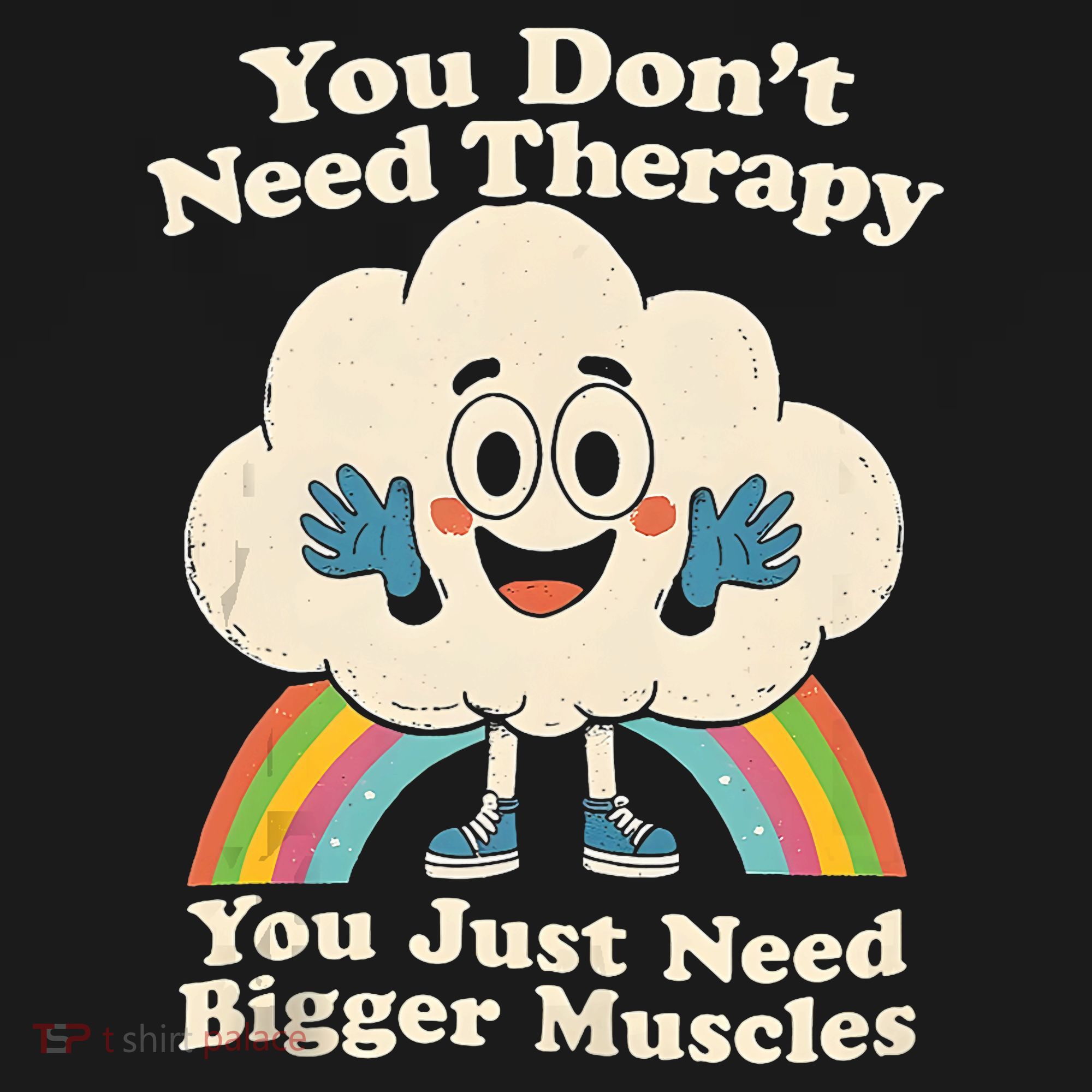 Cloud You Don't Need Therapy You Just Need Bigger Muscles  Toddler Hoodie