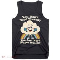 Cloud You Don't Need Therapy You Just Need Bigger Muscles  Tank Top thumb 0