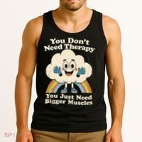Cloud You Don't Need Therapy You Just Need Bigger Muscles  Tank Top thumb 3