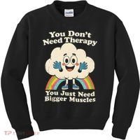 Cloud You Don't Need Therapy You Just Need Bigger Muscles  Kids Sweatshirt thumb 0