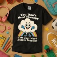 Cloud You Don't Need Therapy You Just Need Bigger Muscles  Kids T-Shirt thumb 3