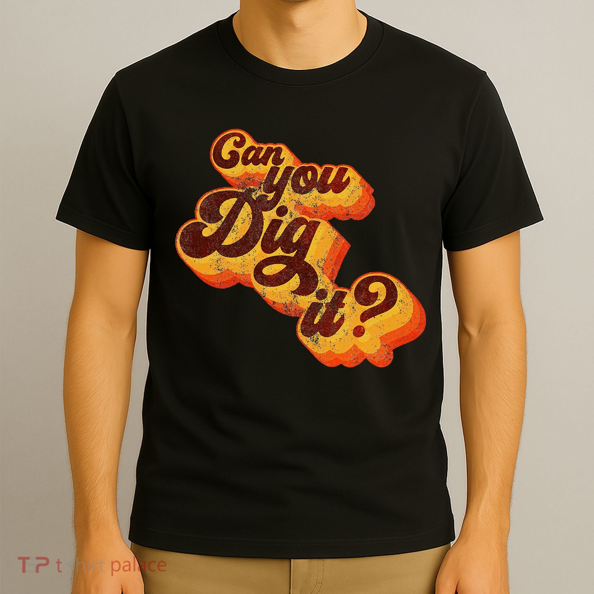 Can You Dig It Vintage Retro 70s T-Shirt
