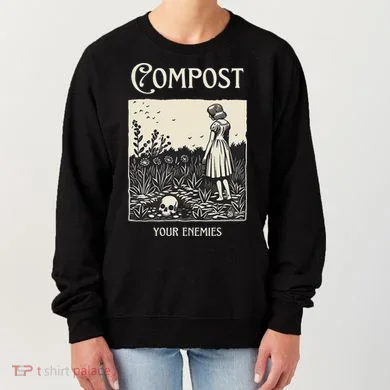Compost Your Enemies Women's Sweatshirt