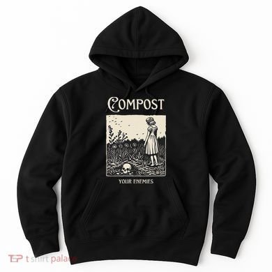 Compost Your Enemies Hoodie