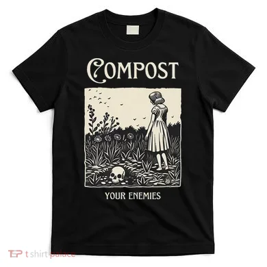 Compost Your Enemies T-Shirt