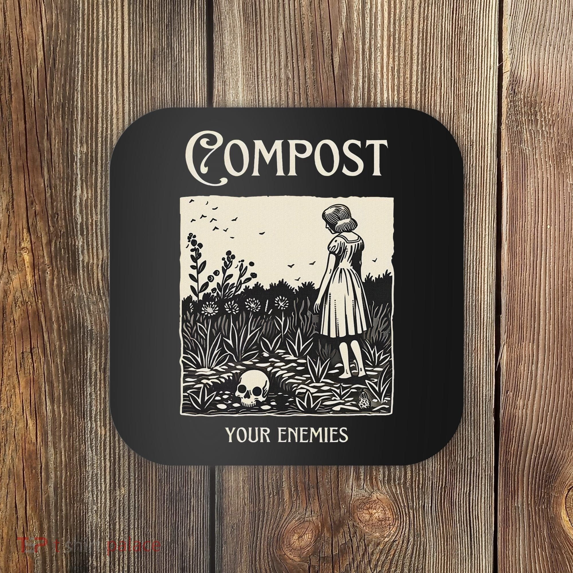Compost Your Enemies Coaster