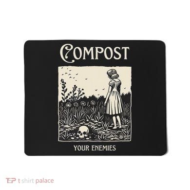 Compost Your Enemies Mousepad