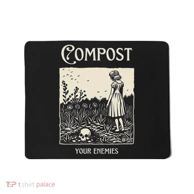 Compost Your Enemies Mousepad