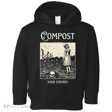 Compost Your Enemies Toddler Hoodie