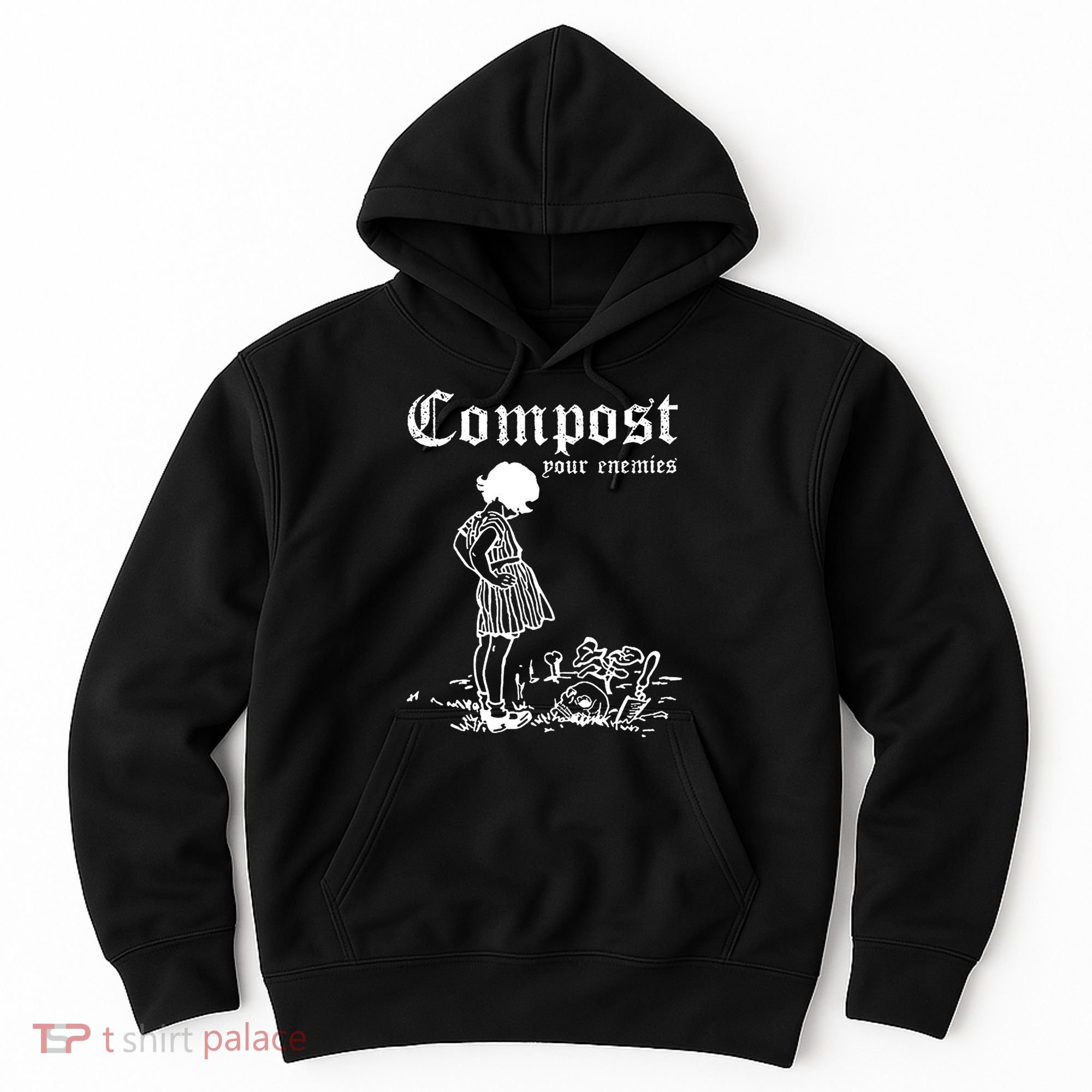 Compost Your Enemies Hoodie