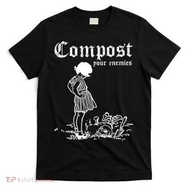 Compost Your Enemies T-Shirt