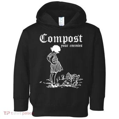Compost Your Enemies Toddler Hoodie