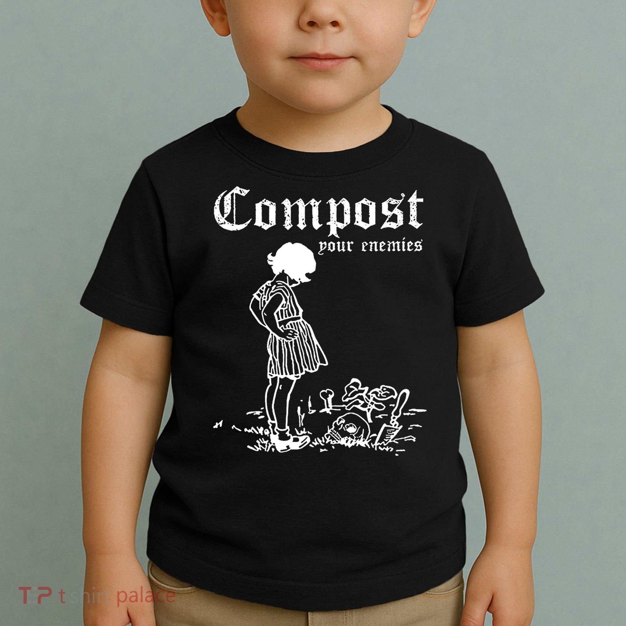 Compost Your Enemies Toddler T-Shirt