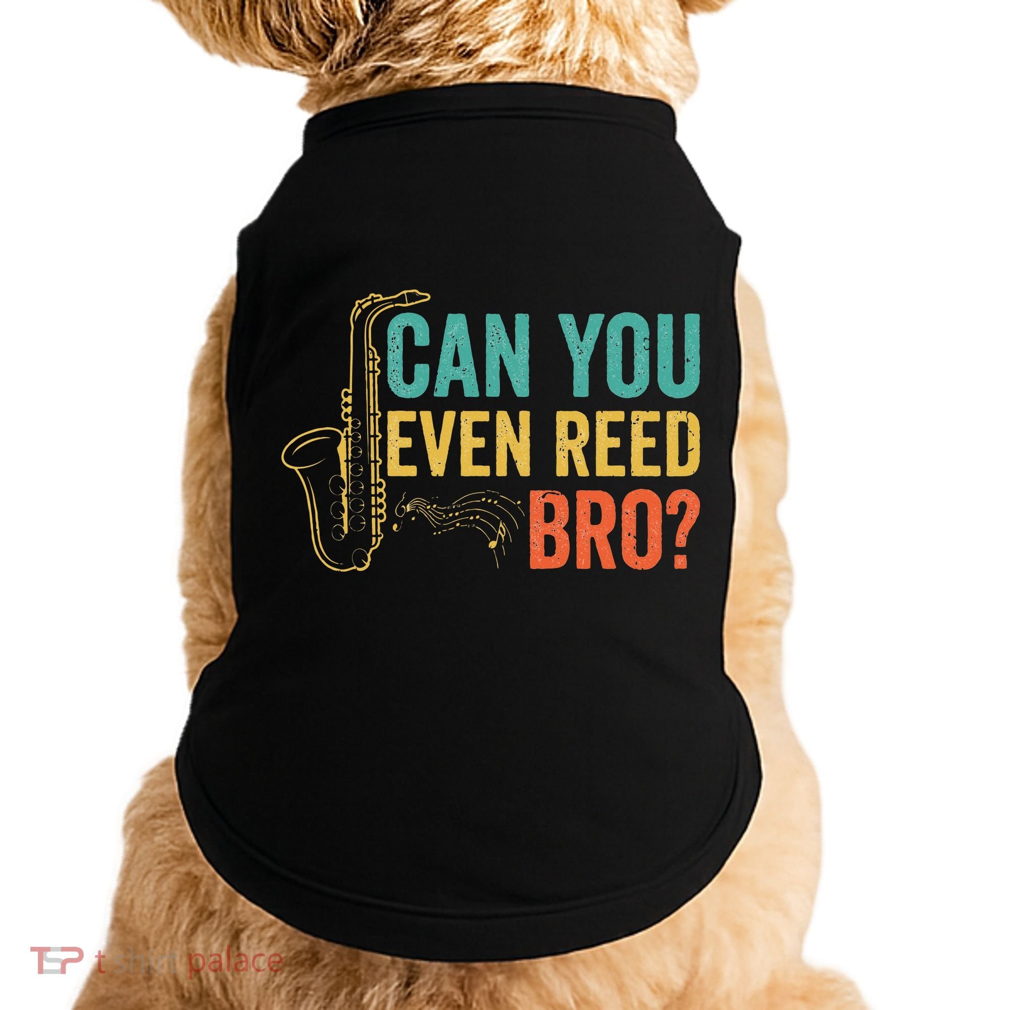 Can You Even Reed Bro Funny Saxophone Player Doggie Tank