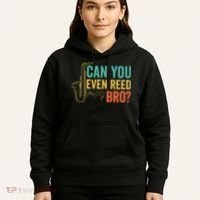 Can You Even Reed Bro Funny Saxophone Player Hoodie thumb 5