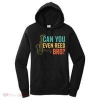 Can You Even Reed Bro Funny Saxophone Player Women's Hoodie thumb 0