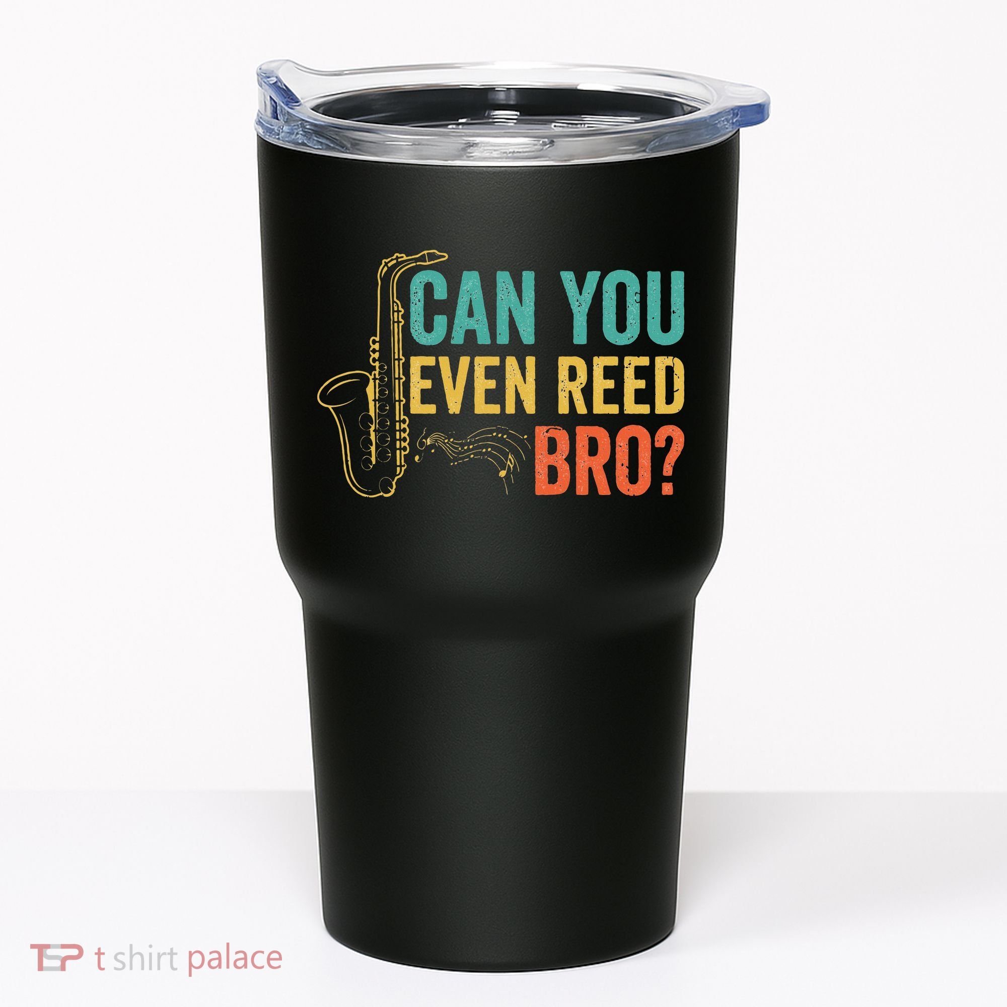 Can You Even Reed Bro Funny Saxophone Player Tumbler