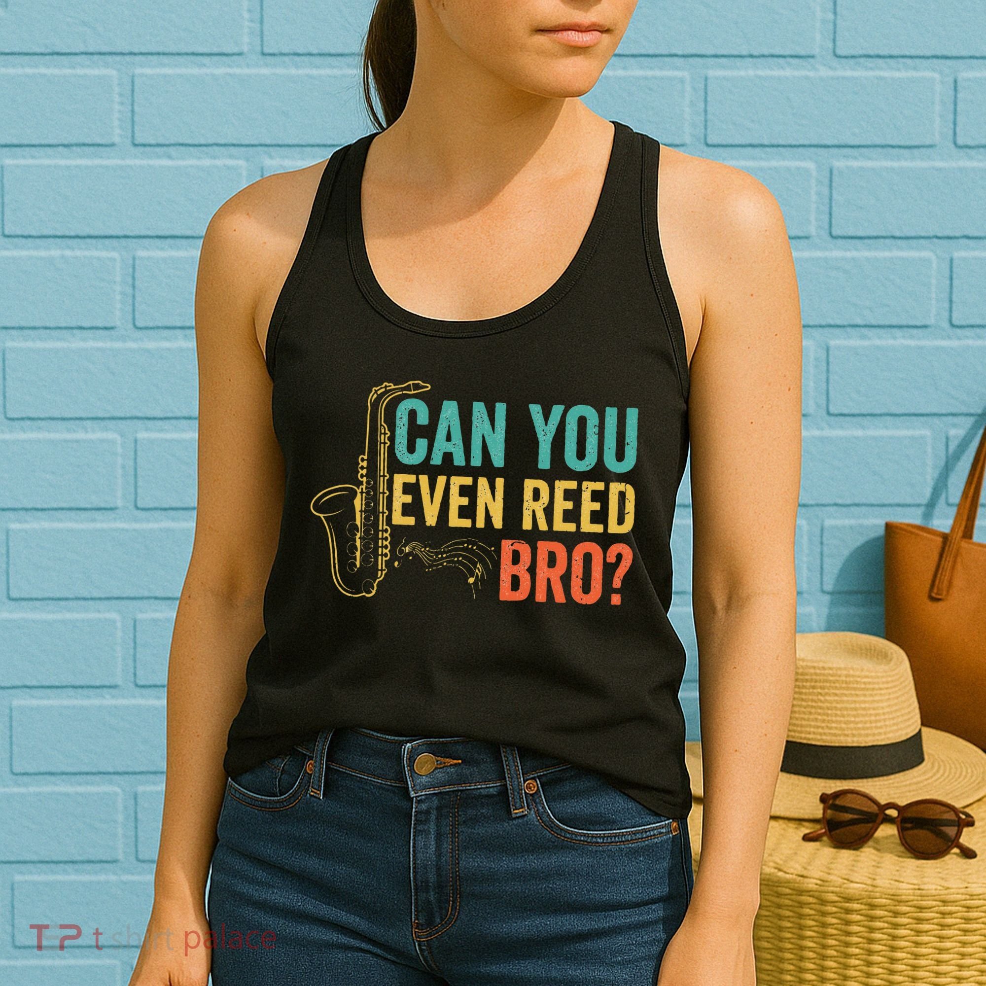 Can You Even Reed Bro Funny Saxophone Player Women's Tank Top