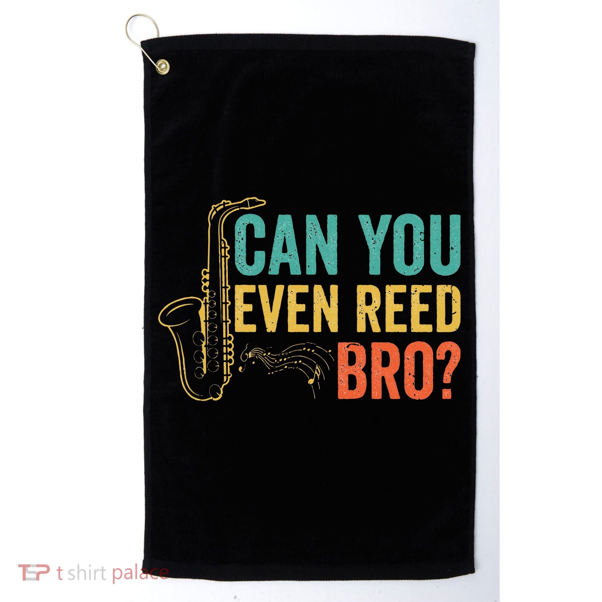 Can You Even Reed Bro Funny Saxophone Player Golf Towel