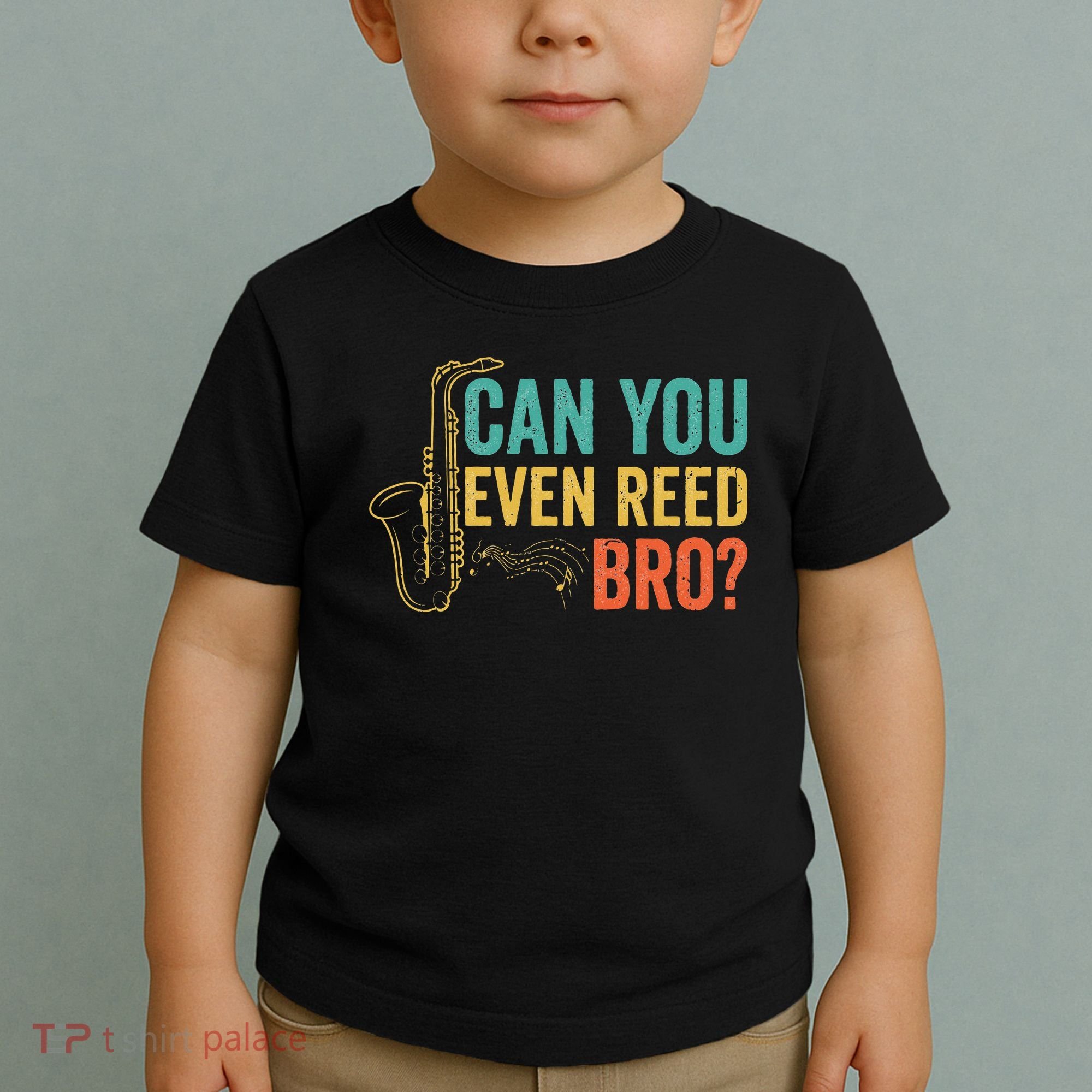 Can You Even Reed Bro Funny Saxophone Player Toddler T-Shirt