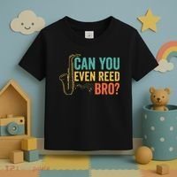 Can You Even Reed Bro Funny Saxophone Player Toddler T-Shirt thumb 3