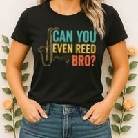 Can You Even Reed Bro Funny Saxophone Player Women's T-Shirt thumb 2