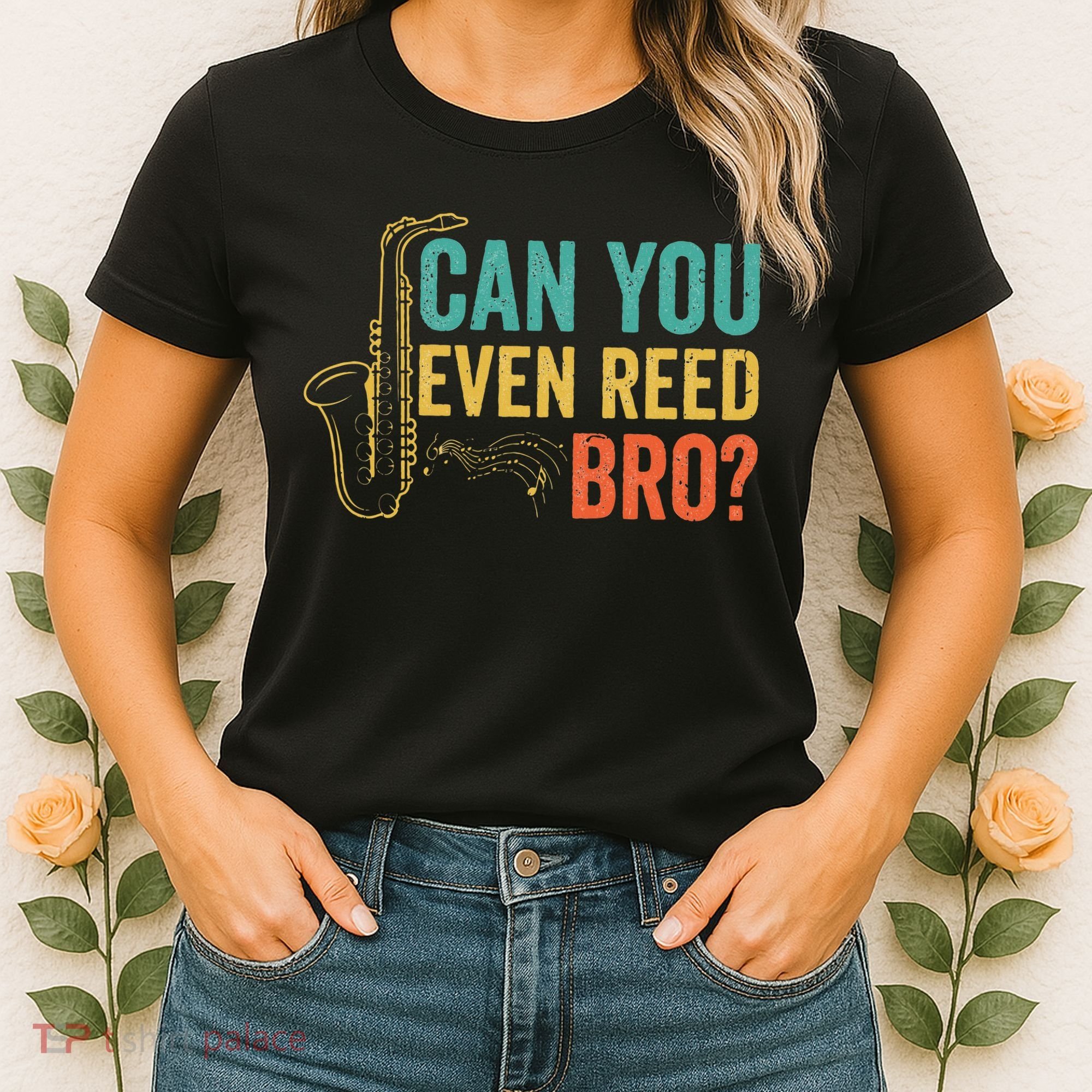 Can You Even Reed Bro Funny Saxophone Player Women's T-Shirt