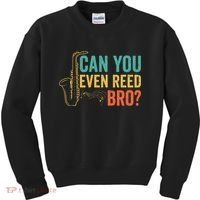 Can You Even Reed Bro Funny Saxophone Player Kids Sweatshirt thumb 0