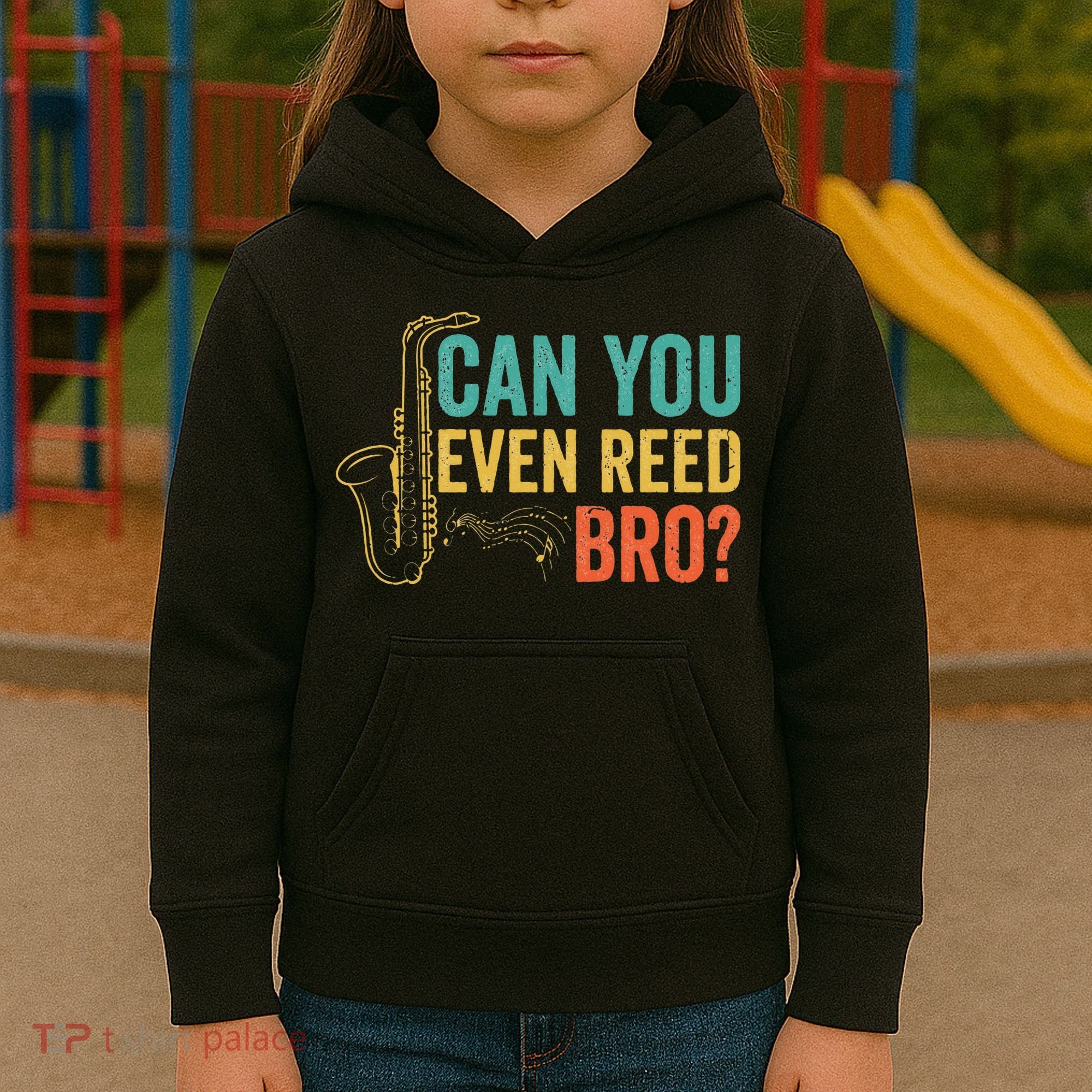 Can You Even Reed Bro Funny Saxophone Player Kids Hoodie