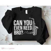 Can You Even Reed Bro Funny Saxophone Sweatshirt thumb 2