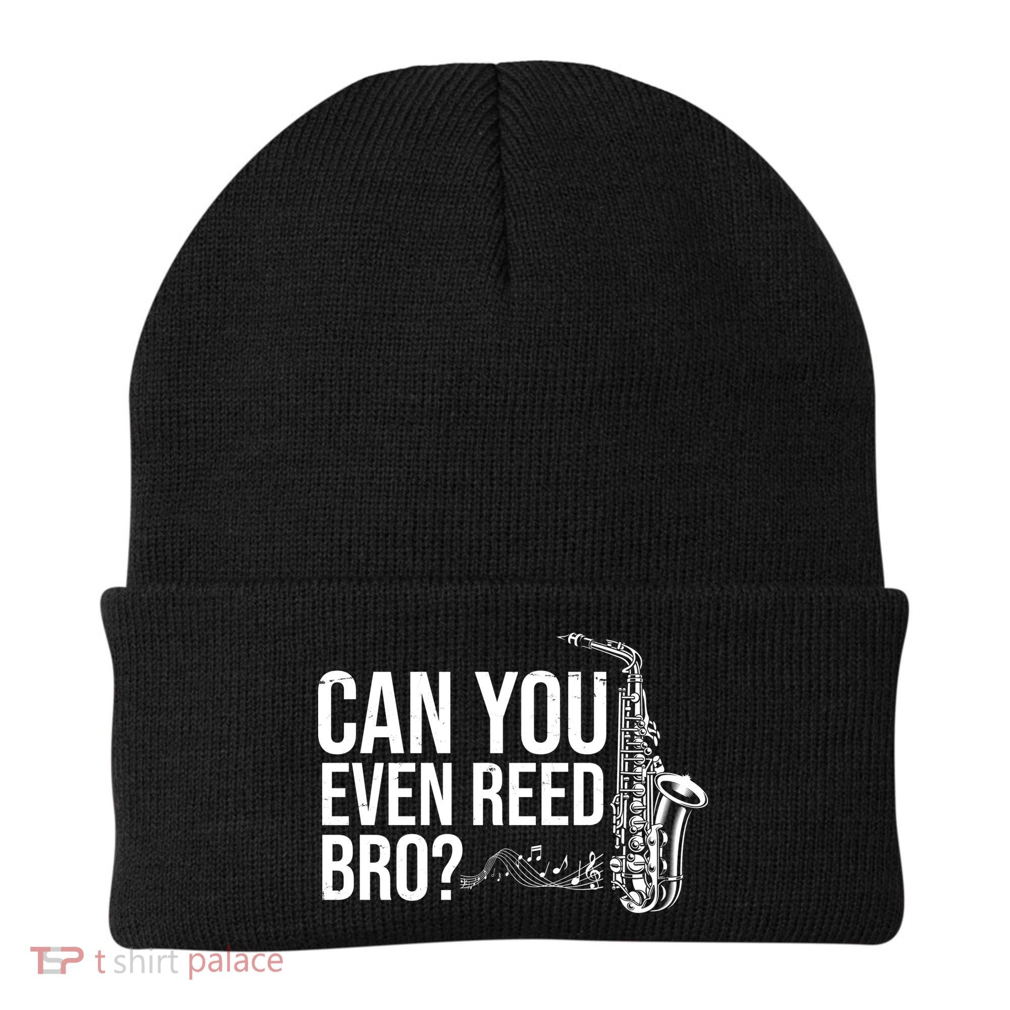 Can You Even Reed Bro Funny Saxophone Beanie