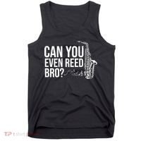 Can You Even Reed Bro Funny Saxophone Tank Top thumb 0