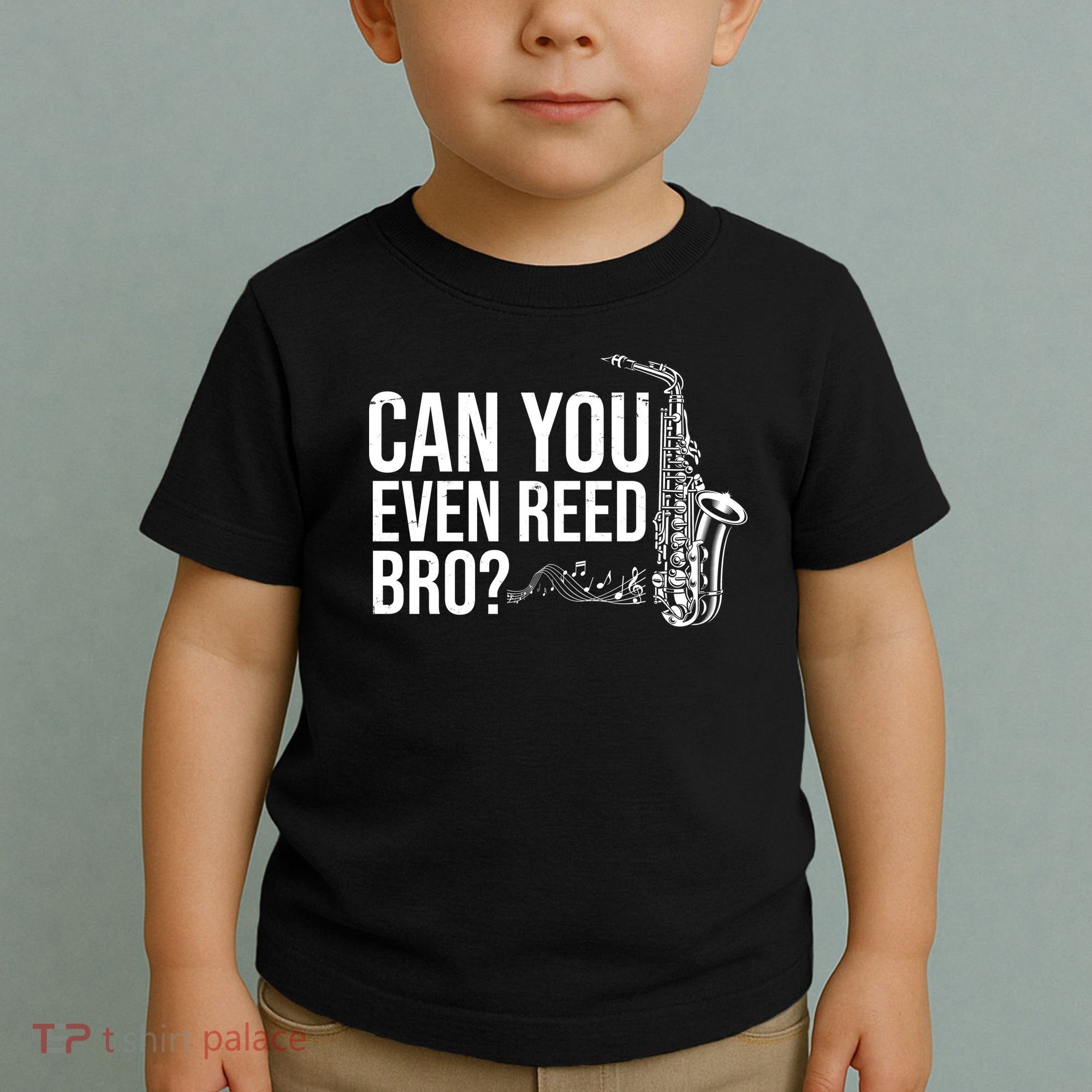 Can You Even Reed Bro Funny Saxophone Toddler T-Shirt