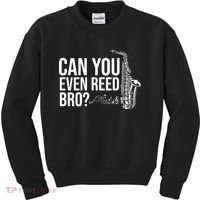 Can You Even Reed Bro Funny Saxophone Kids Sweatshirt thumb 0