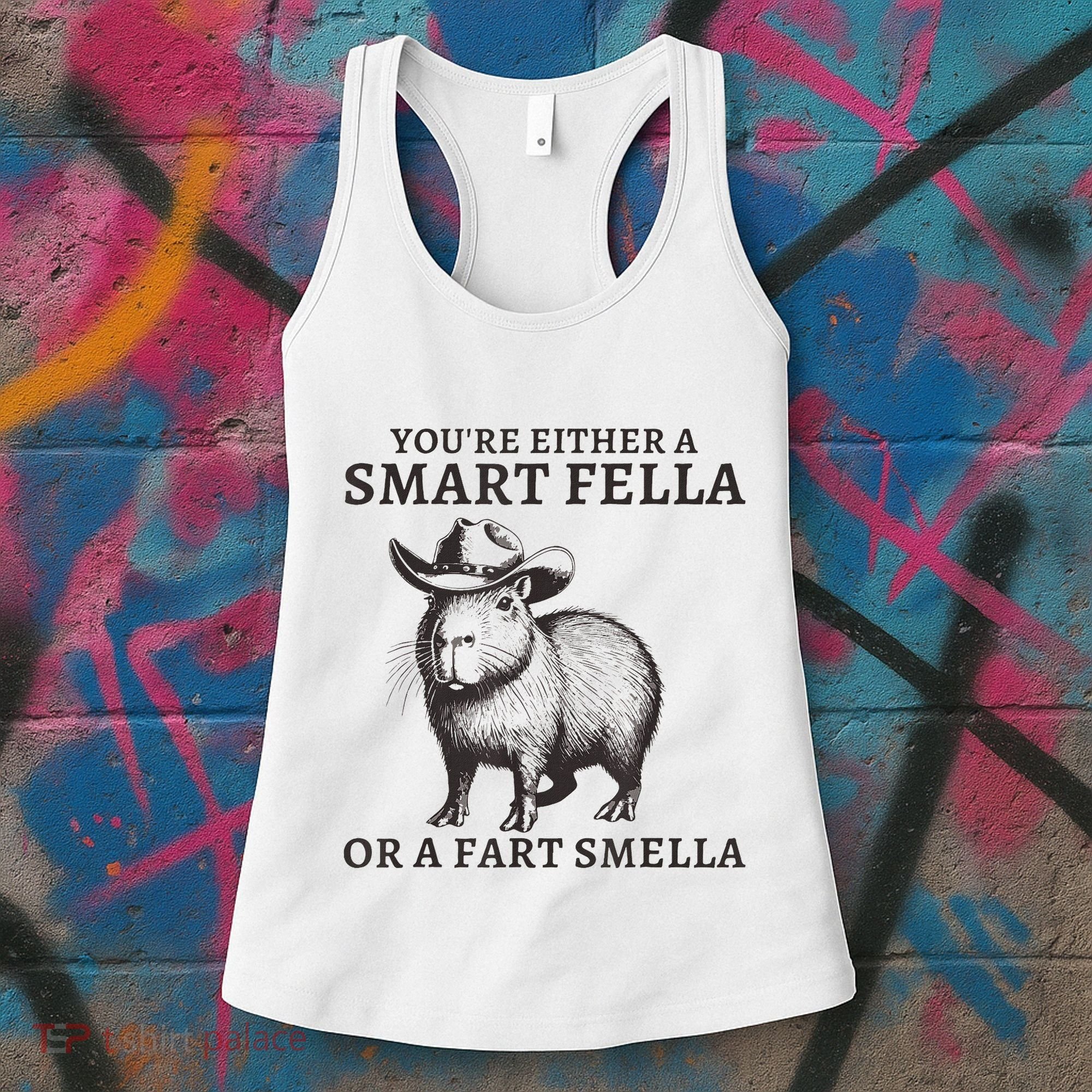 Capybara YouRe Either A Smart Fella Or A Fart Smella Women's Tank Top