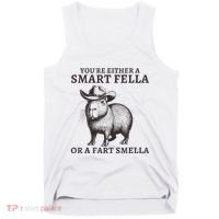 Capybara YouRe Either A Smart Fella Or A Fart Smella Tank Top thumb 0
