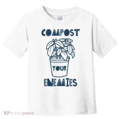 Compost Your Enemies Toddler T-Shirt