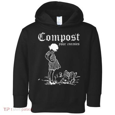 Compost Your Enemies Toddler Hoodie