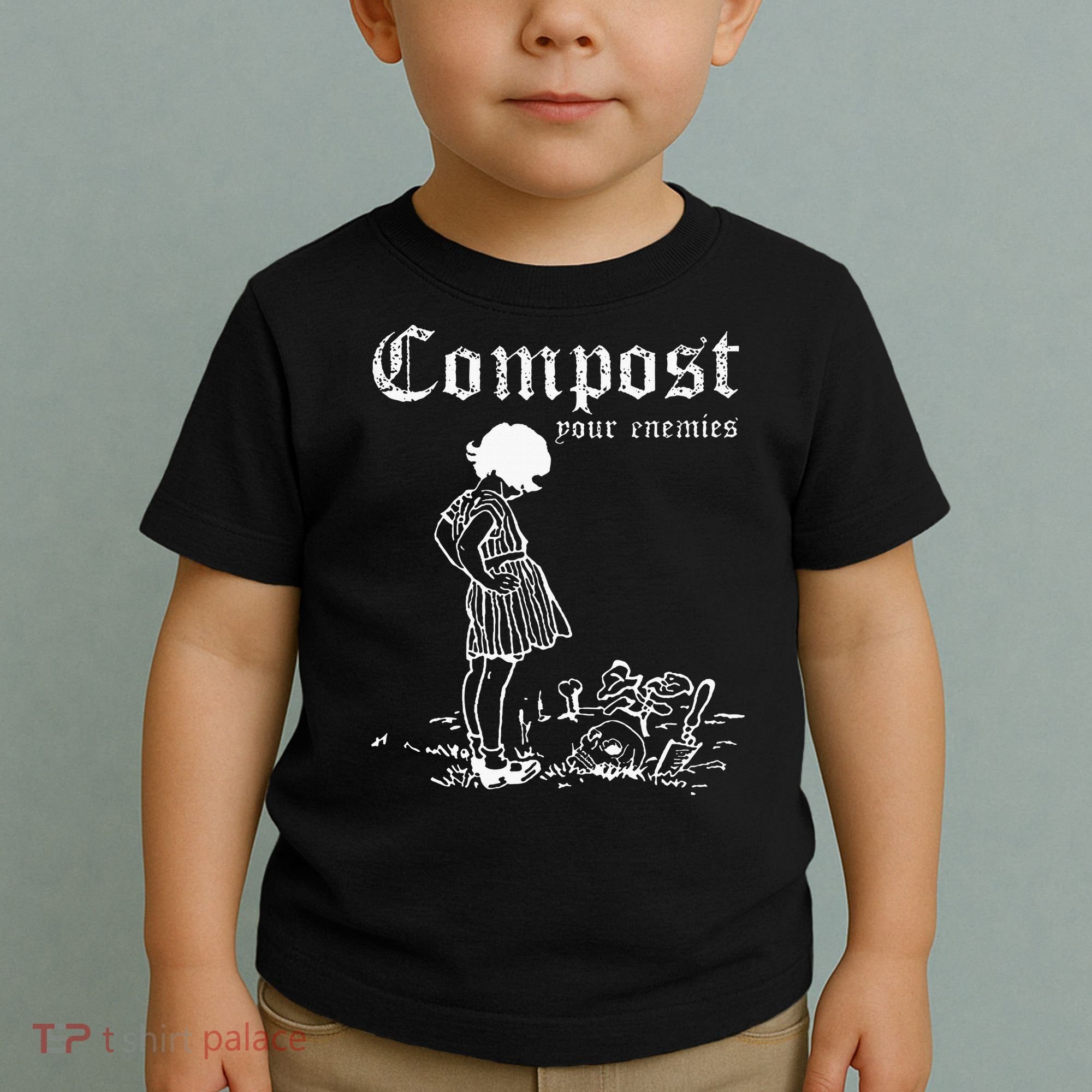 Compost Your Enemies Toddler T-Shirt