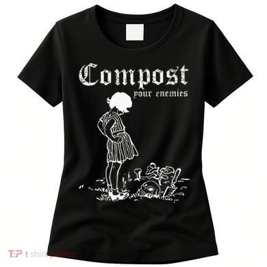 Compost Your Enemies Women's T-Shirt