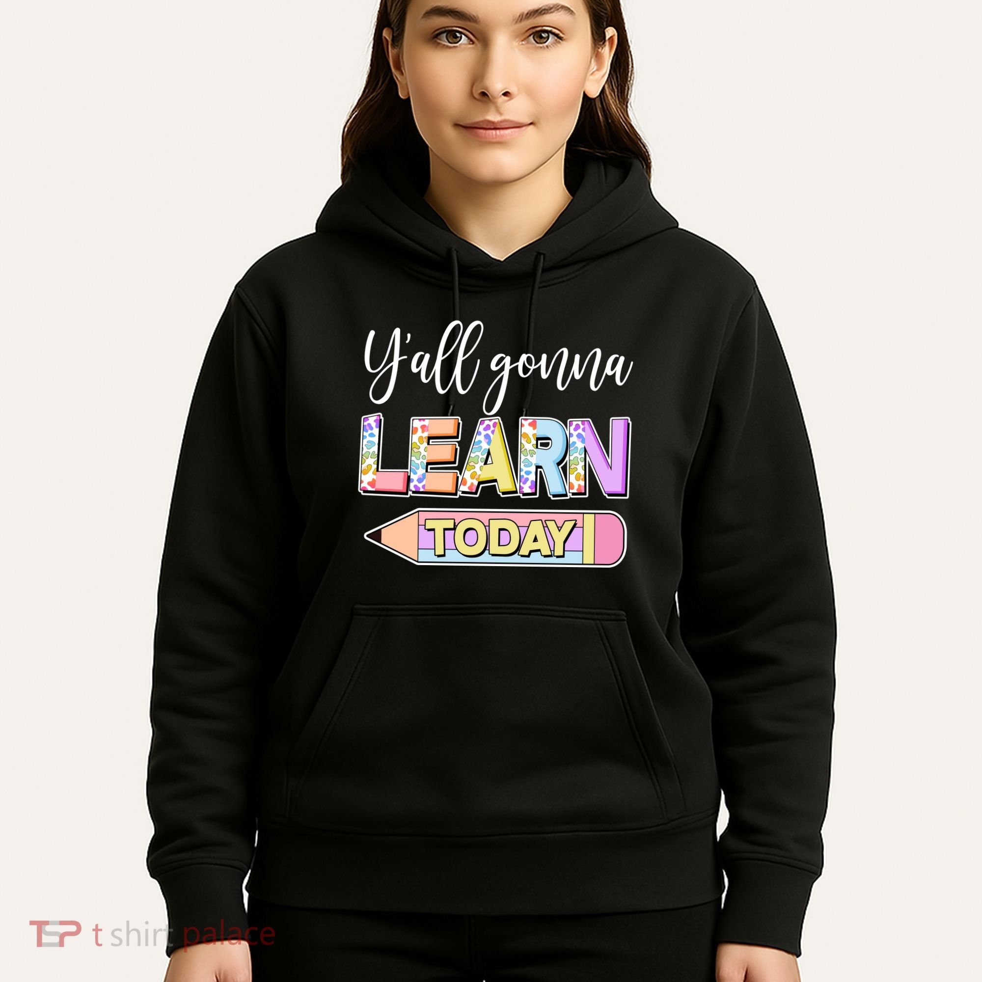 Cute Yall Gonna Learn Today Hoodie
