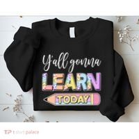 Cute Yall Gonna Learn Today Sweatshirt thumb 2