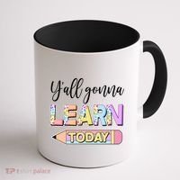 Cute Yall Gonna Learn Today Coffee Mug thumb 1