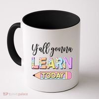 Cute Yall Gonna Learn Today Coffee Mug thumb 0