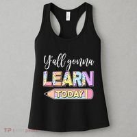 Cute Yall Gonna Learn Today Women's Tank Top thumb 3
