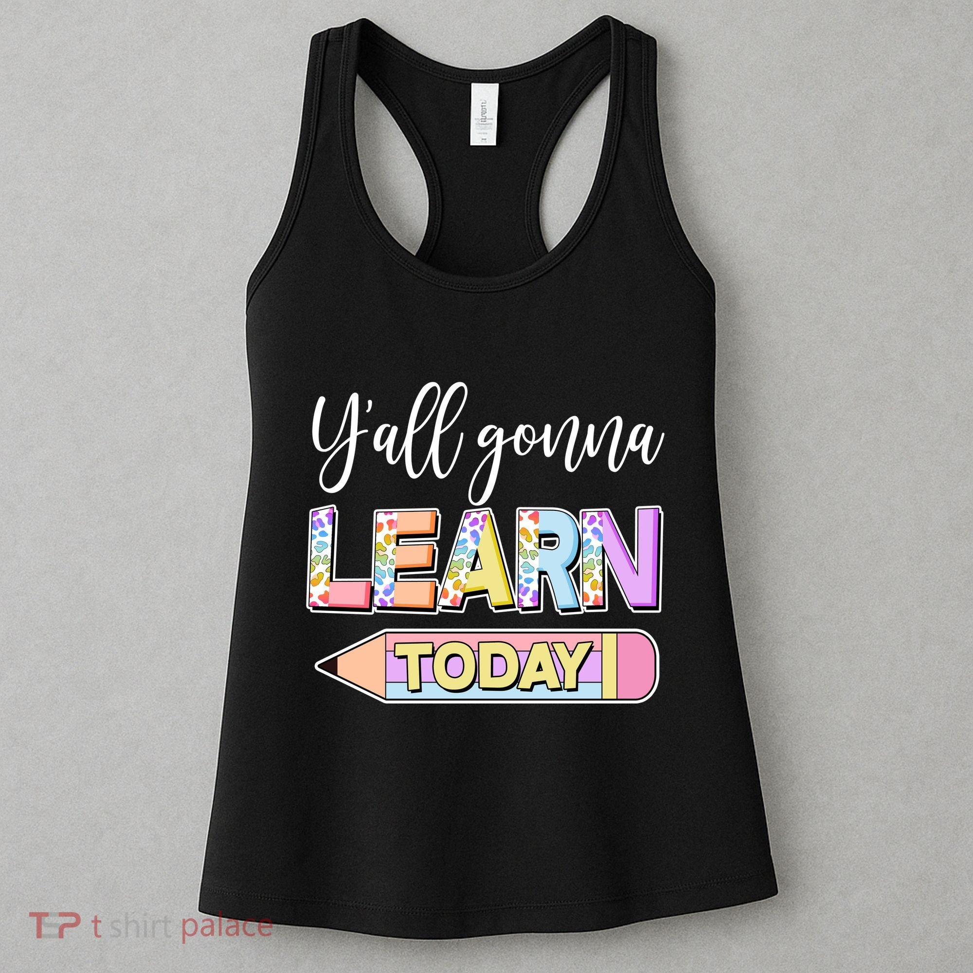 Cute Yall Gonna Learn Today Women's Tank Top